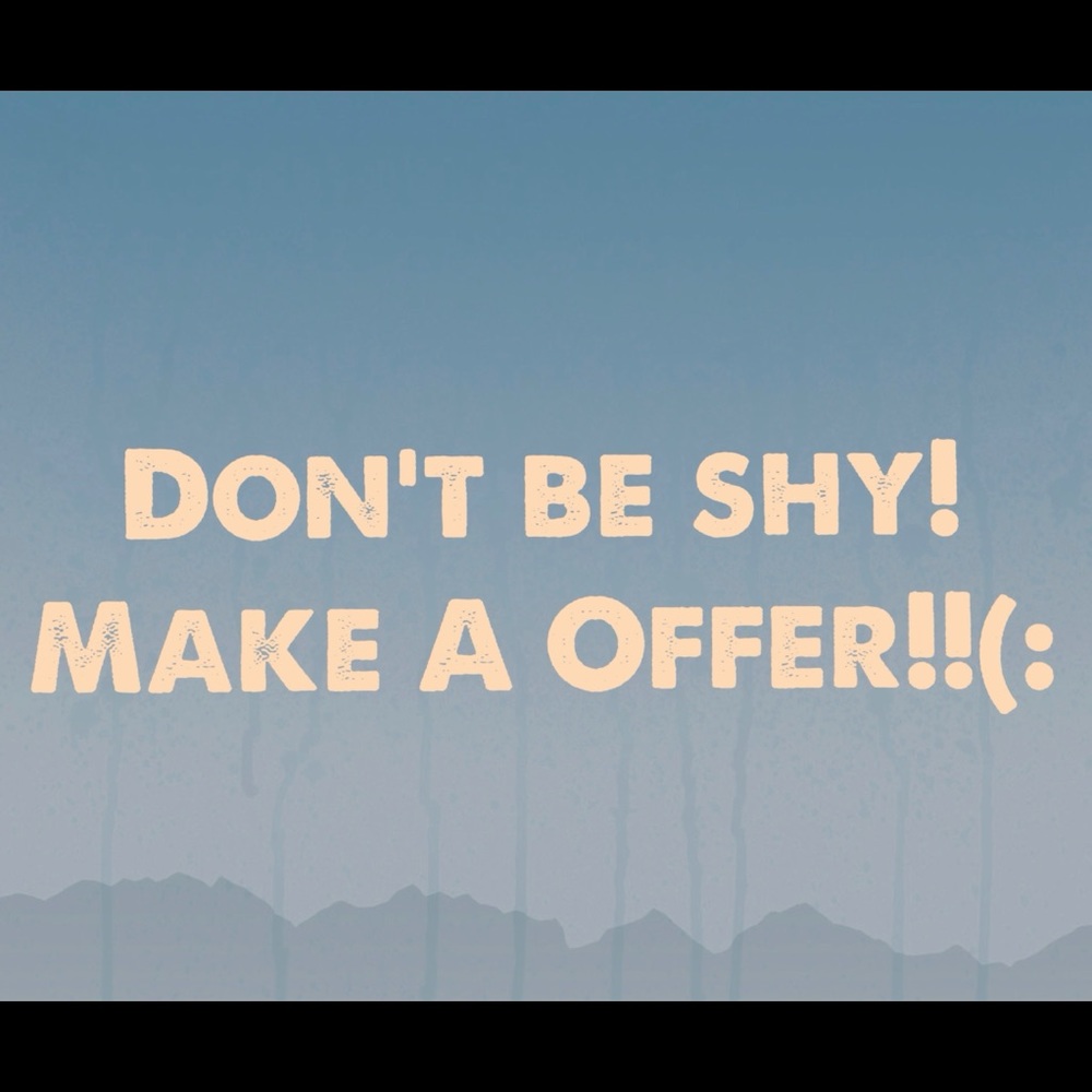 Don’t be shy!! Make A Offer!!! 🙂👍🏻